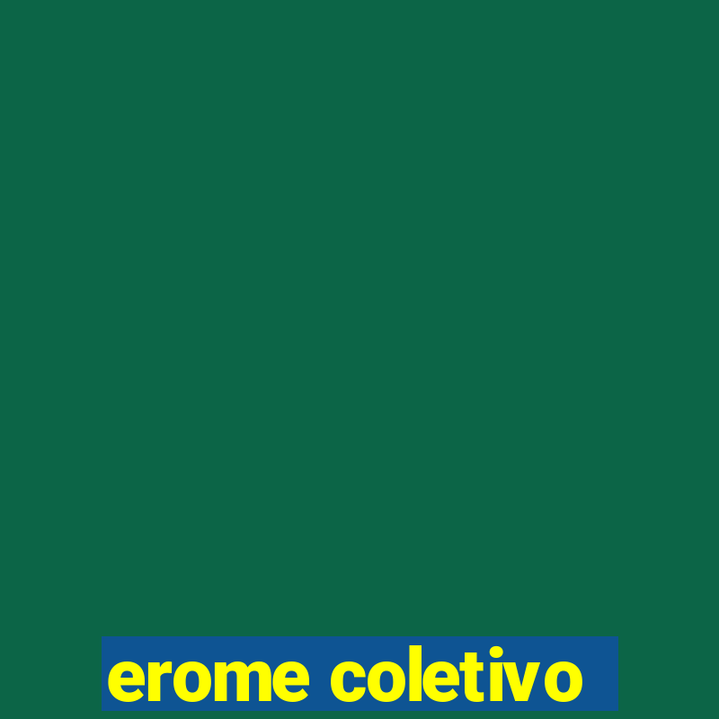 erome coletivo